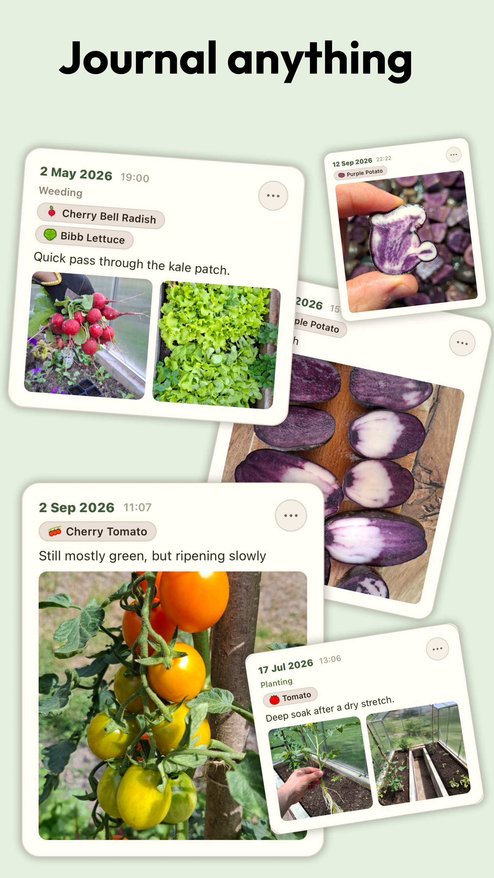 Journal anything — timeline of harvest, planting, watering, and weeding